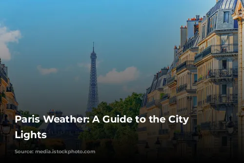 Paris Weather: A Guide to the City of Lights