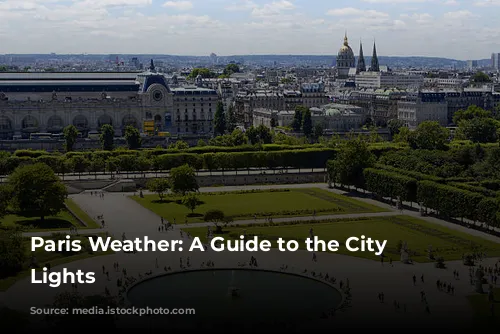 Paris Weather: A Guide to the City of Lights