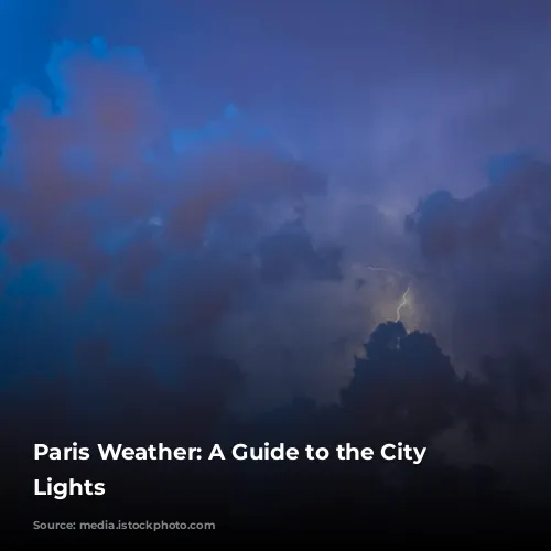 Paris Weather: A Guide to the City of Lights