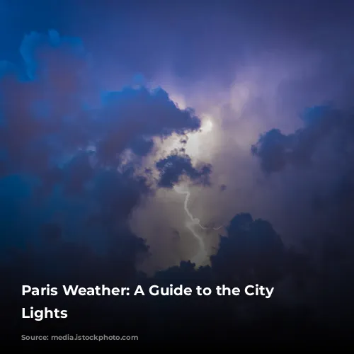 Paris Weather: A Guide to the City of Lights