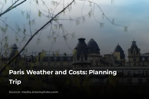 Paris Weather and Costs: Planning Your Trip