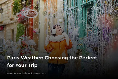 Paris Weather: Choosing the Perfect Season for Your Trip