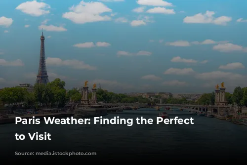 Paris Weather: Finding the Perfect Time to Visit