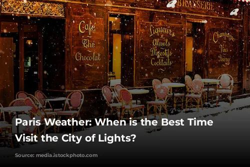 Paris Weather: When is the Best Time to Visit the City of Lights?