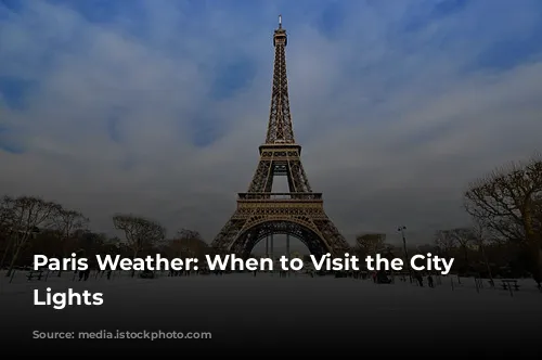 Paris Weather: When to Visit the City of Lights