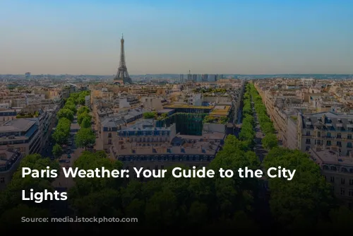 Paris Weather: Your Guide to the City of Lights