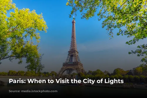 Paris: When to Visit the City of Lights