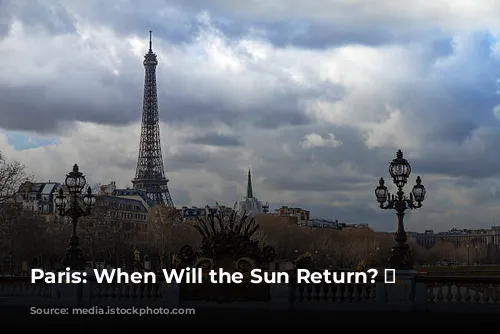 Paris: When Will the Sun Return? ☀️