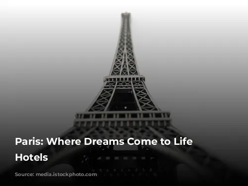 Paris: Where Dreams Come to Life in Hotels