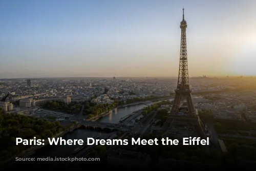 Paris: Where Dreams Meet the Eiffel Tower