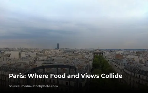 Paris: Where Food and Views Collide