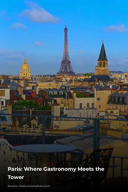 Paris: Where Gastronomy Meets the Eiffel Tower