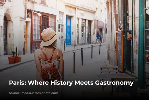 Paris: Where History Meets Gastronomy