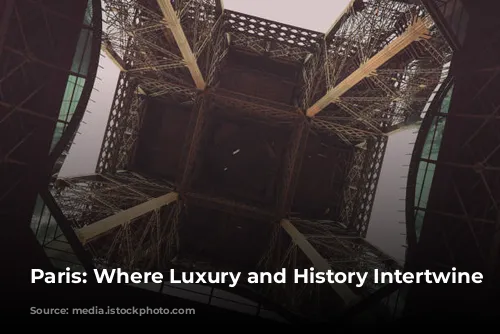 Paris: Where Luxury and History Intertwine