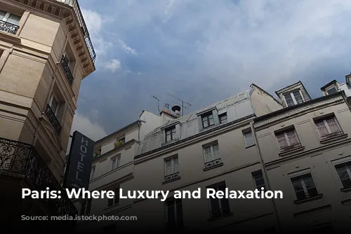 Paris: Where Luxury and Relaxation Meet