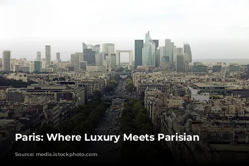 Paris: Where Luxury Meets Parisian Charm