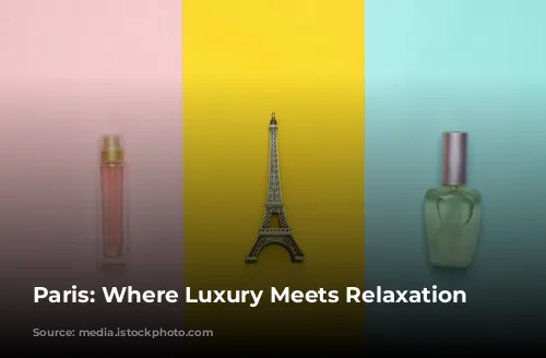 Paris: Where Luxury Meets Relaxation