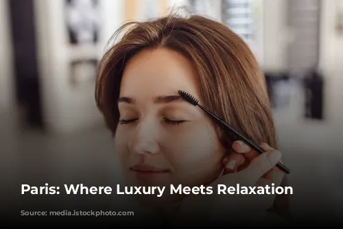 Paris: Where Luxury Meets Relaxation