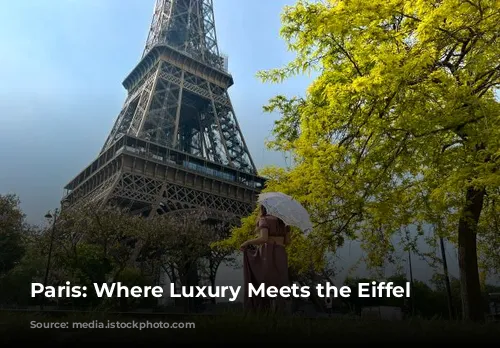 Paris: Where Luxury Meets the Eiffel Tower