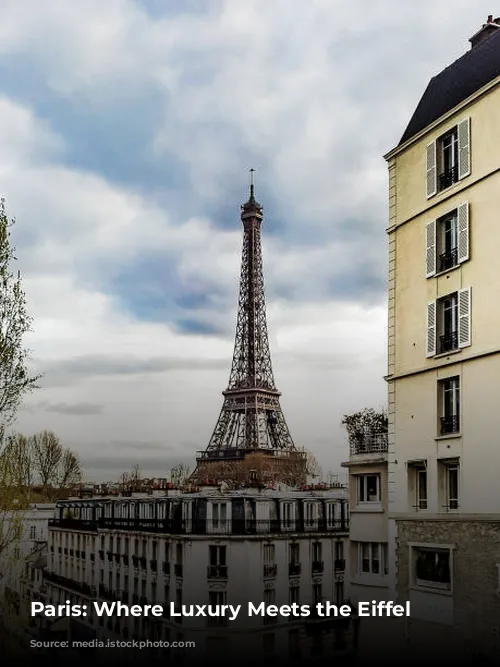 Paris: Where Luxury Meets the Eiffel Tower