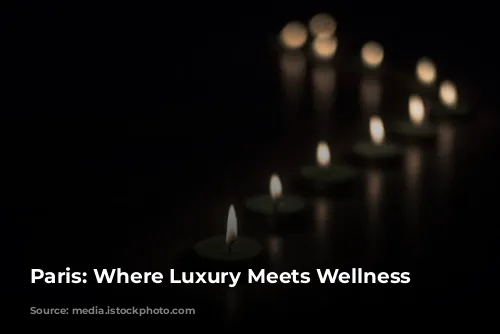 Paris: Where Luxury Meets Wellness