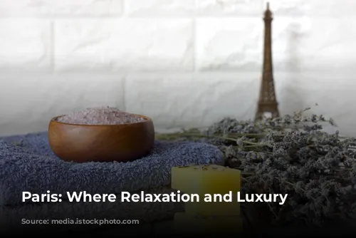 Paris: Where Relaxation and Luxury Meet