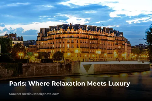 Paris: Where Relaxation Meets Luxury