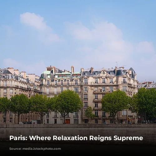 Paris: Where Relaxation Reigns Supreme