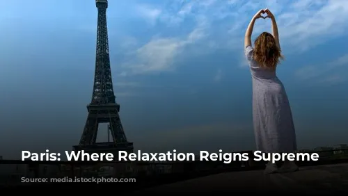 Paris: Where Relaxation Reigns Supreme