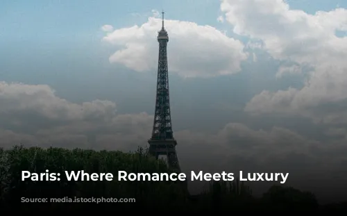 Paris: Where Romance Meets Luxury