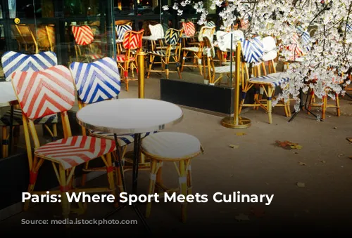 Paris: Where Sport Meets Culinary Luxury