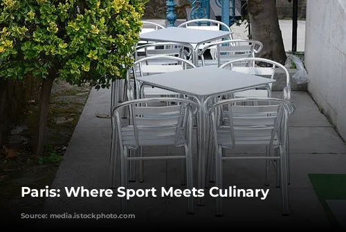 Paris: Where Sport Meets Culinary Luxury