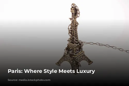 Paris: Where Style Meets Luxury