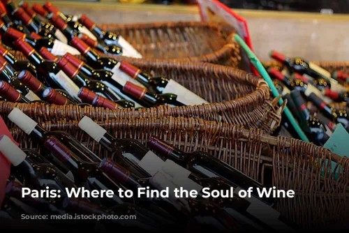 Paris: Where to Find the Soul of Wine