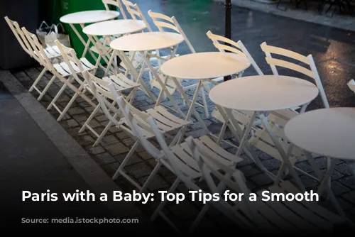 Paris with a Baby: Top Tips for a Smooth Trip