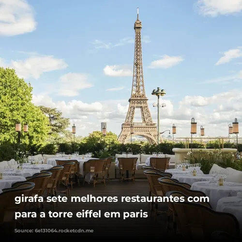 girafa sete melhores restaurantes com vista para a torre eiffel em paris