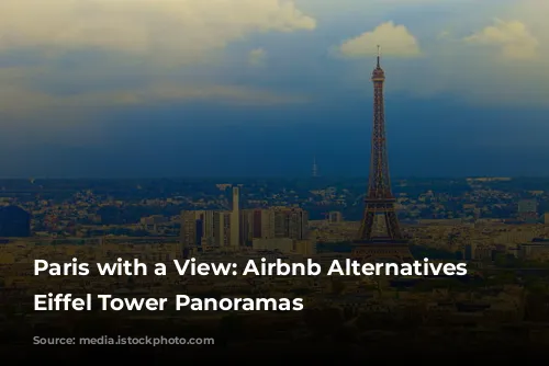 Paris with a View: Airbnb Alternatives with Eiffel Tower Panoramas