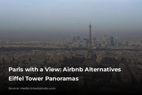 Paris with a View: Airbnb Alternatives with Eiffel Tower Panoramas