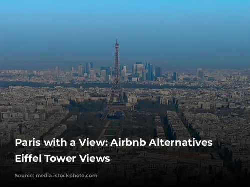 Paris with a View: Airbnb Alternatives with Eiffel Tower Views