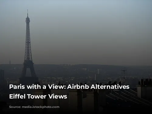 Paris with a View: Airbnb Alternatives with Eiffel Tower Views