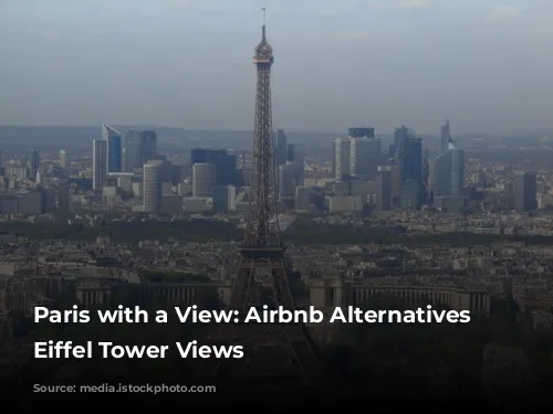 Paris with a View: Airbnb Alternatives with Eiffel Tower Views