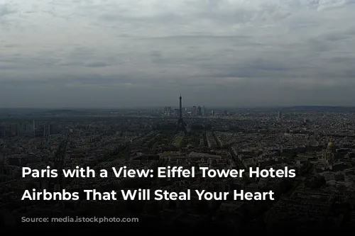 Paris with a View: Eiffel Tower Hotels & Airbnbs That Will Steal Your Heart