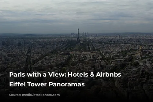 Paris with a View: Hotels & Airbnbs with Eiffel Tower Panoramas