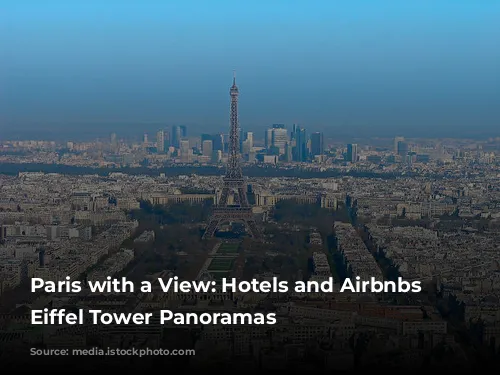 Paris with a View: Hotels and Airbnbs with Eiffel Tower Panoramas