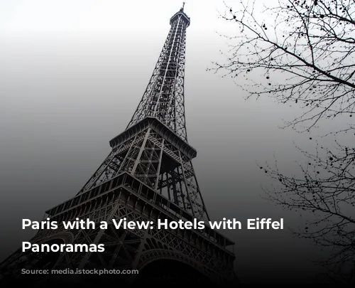 Paris with a View: Hotels with Eiffel Tower Panoramas