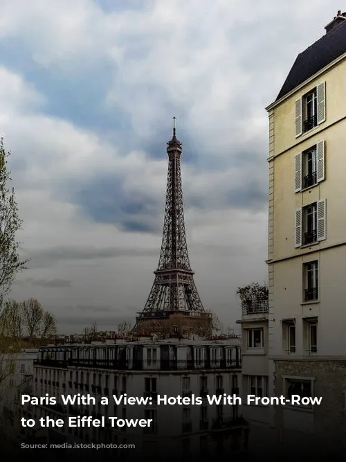 Paris With a View: Hotels With Front-Row Seats to the Eiffel Tower