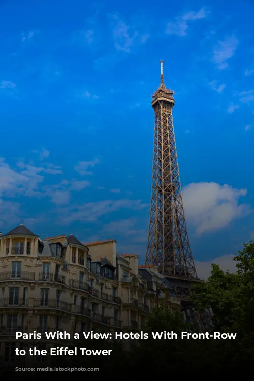 Paris With a View: Hotels With Front-Row Seats to the Eiffel Tower