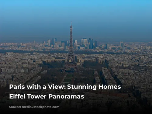 Paris with a View: Stunning Homes with Eiffel Tower Panoramas