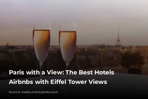 Paris with a View: The Best Hotels & Airbnbs with Eiffel Tower Views