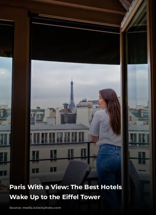 Paris With a View: The Best Hotels to Wake Up to the Eiffel Tower